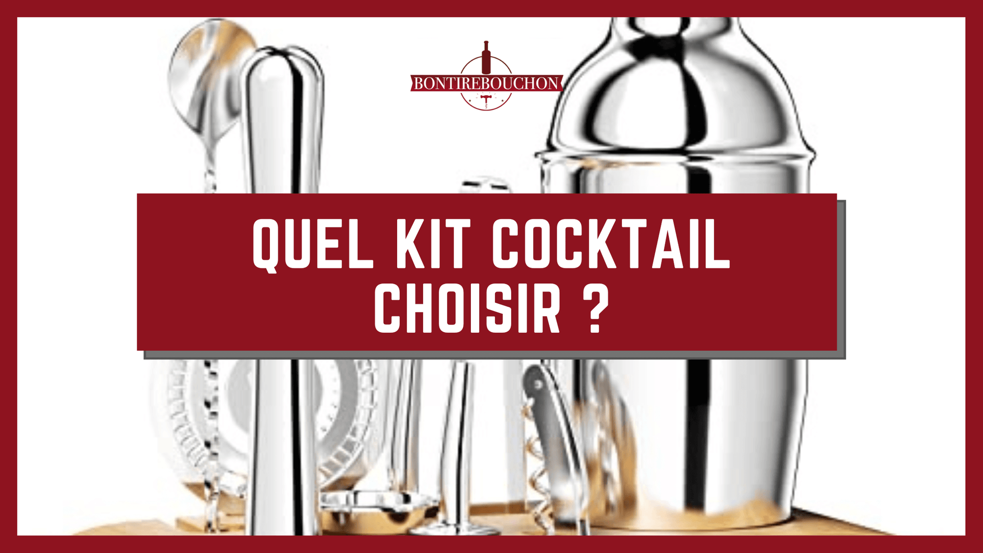 Quel kit cocktail choisir ?